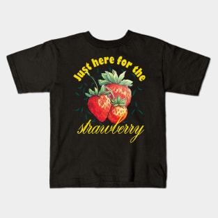 Just Here For The Strawberry Kids T-Shirt